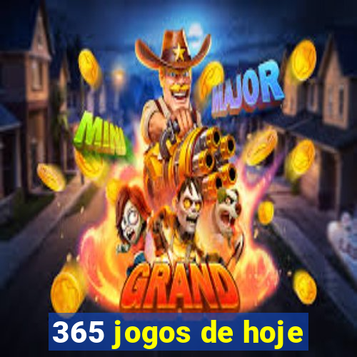 365 jogos de hoje